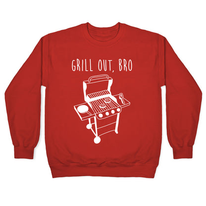 Grill Out, Bro Crewneck Sweatshirt