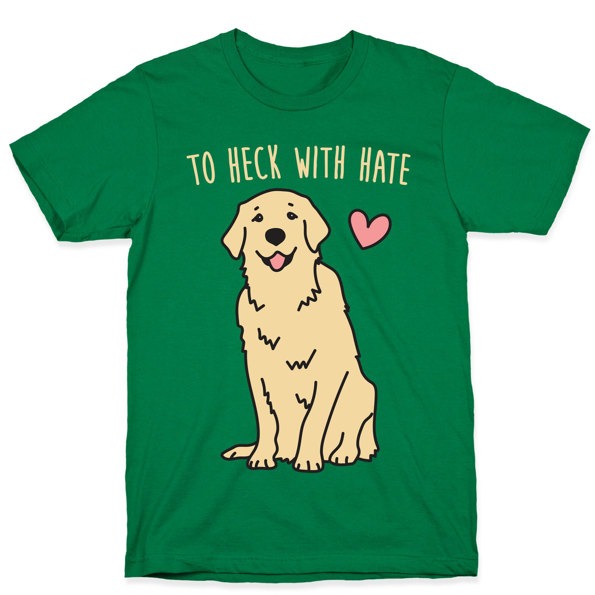 To Heck With Hate Doggo T-Shirt