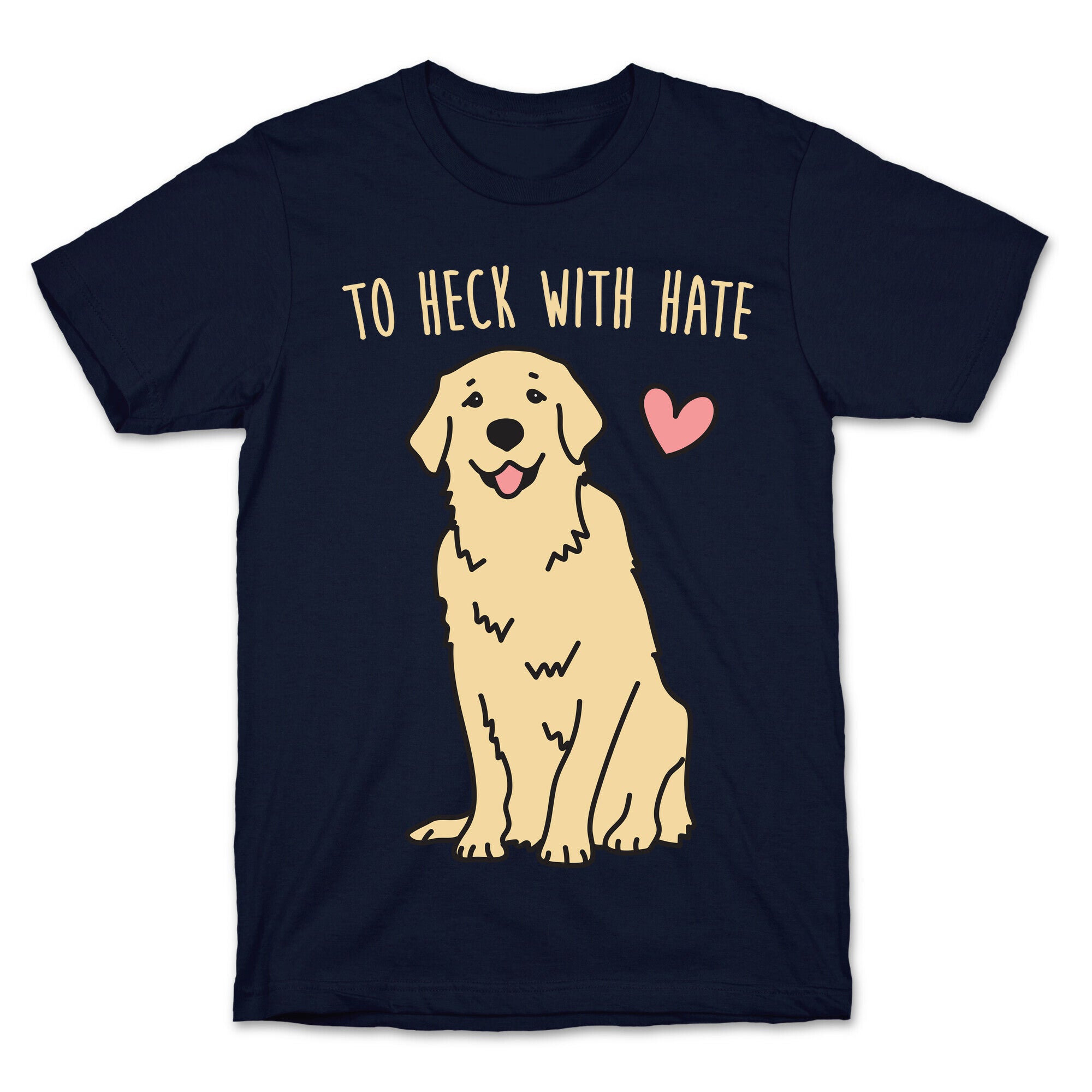 To Heck With Hate Doggo T-Shirt