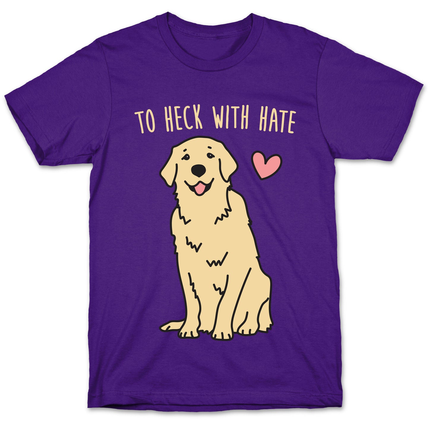 To Heck With Hate Doggo T-Shirt