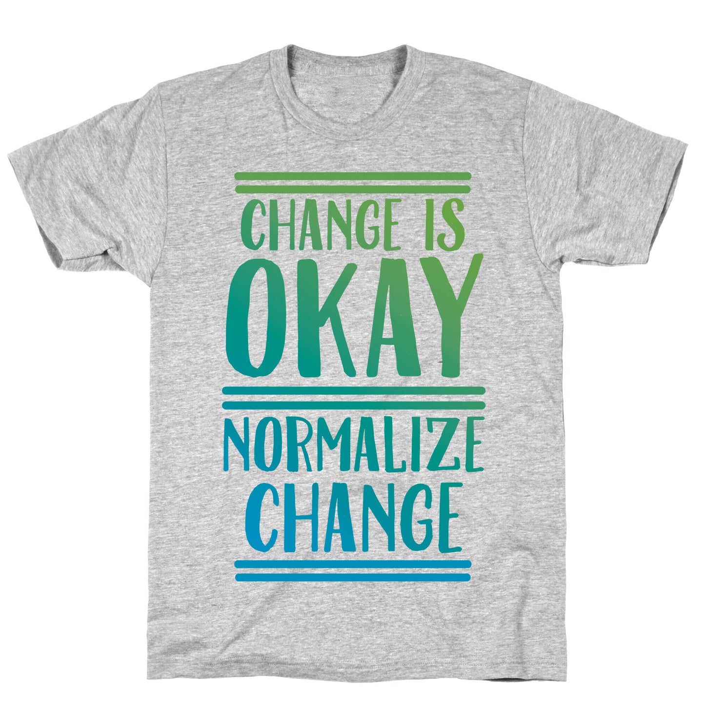 Change is OKAY, Normalize CHANGE T-Shirt