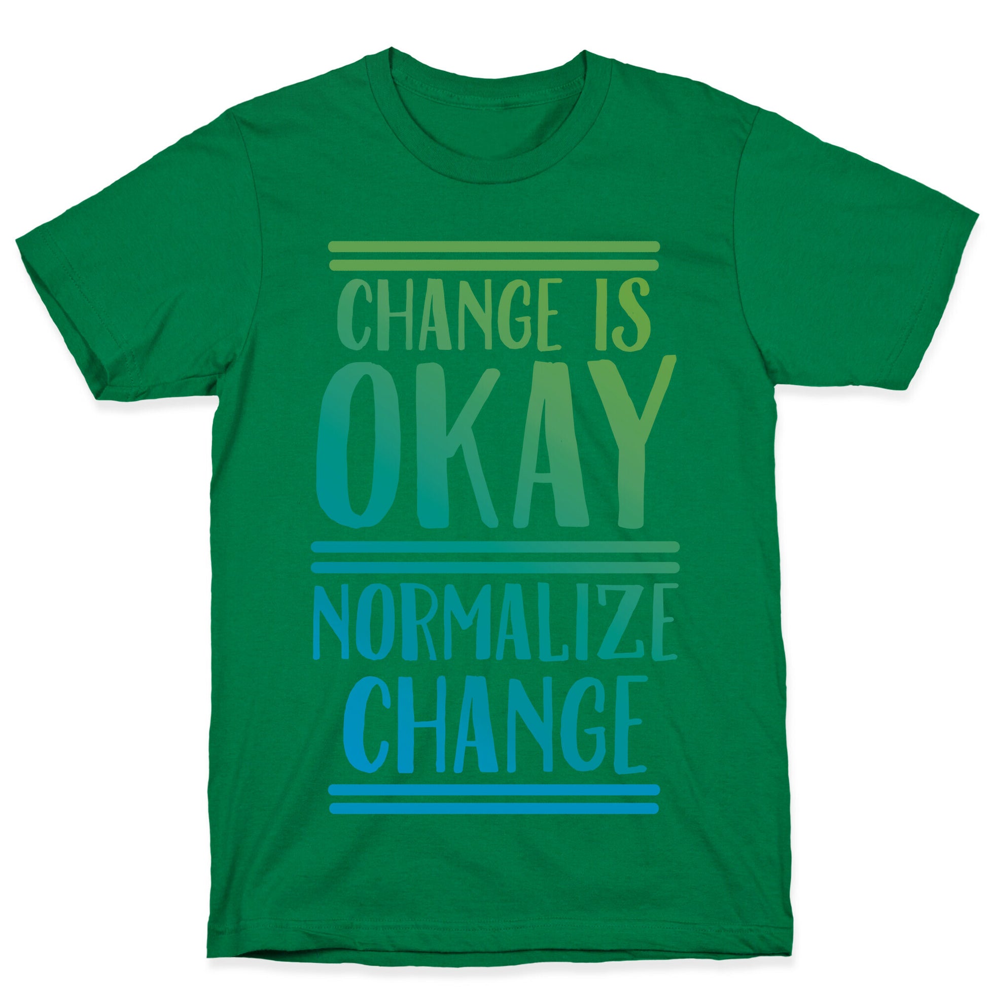 Change is OKAY, Normalize CHANGE T-Shirt