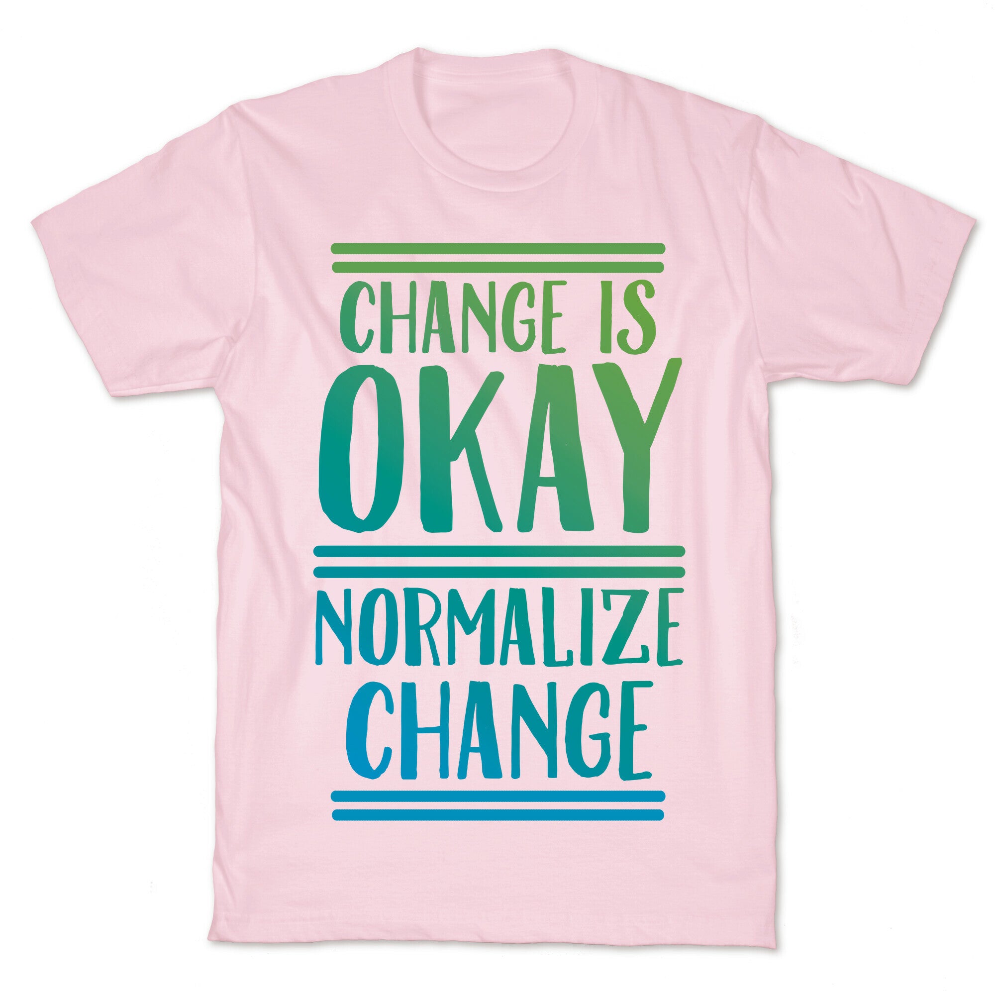 Change is OKAY, Normalize CHANGE T-Shirt