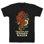 Profits are Stolen Wages T-Shirt