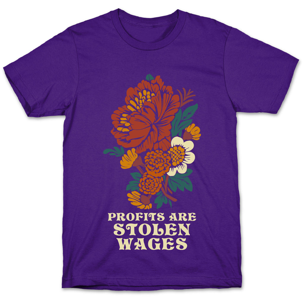 Profits are Stolen Wages T-Shirt