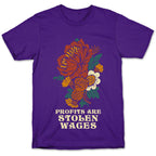 Profits are Stolen Wages T-Shirt