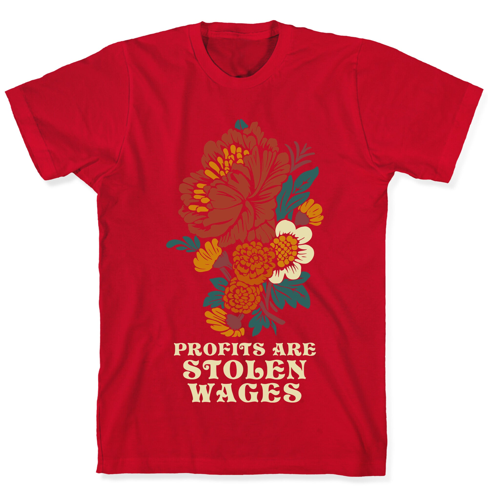 Profits are Stolen Wages T-Shirt