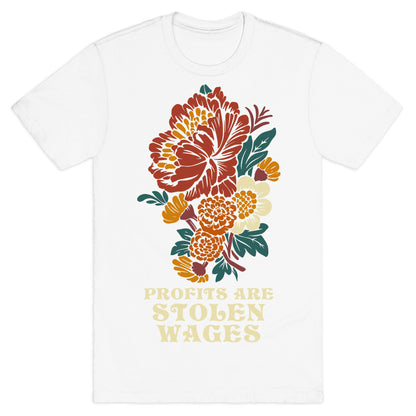 Profits are Stolen Wages T-Shirt