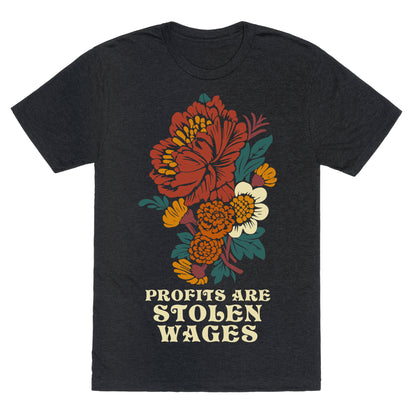 Profits are Stolen Wages Unisex Triblend Tee