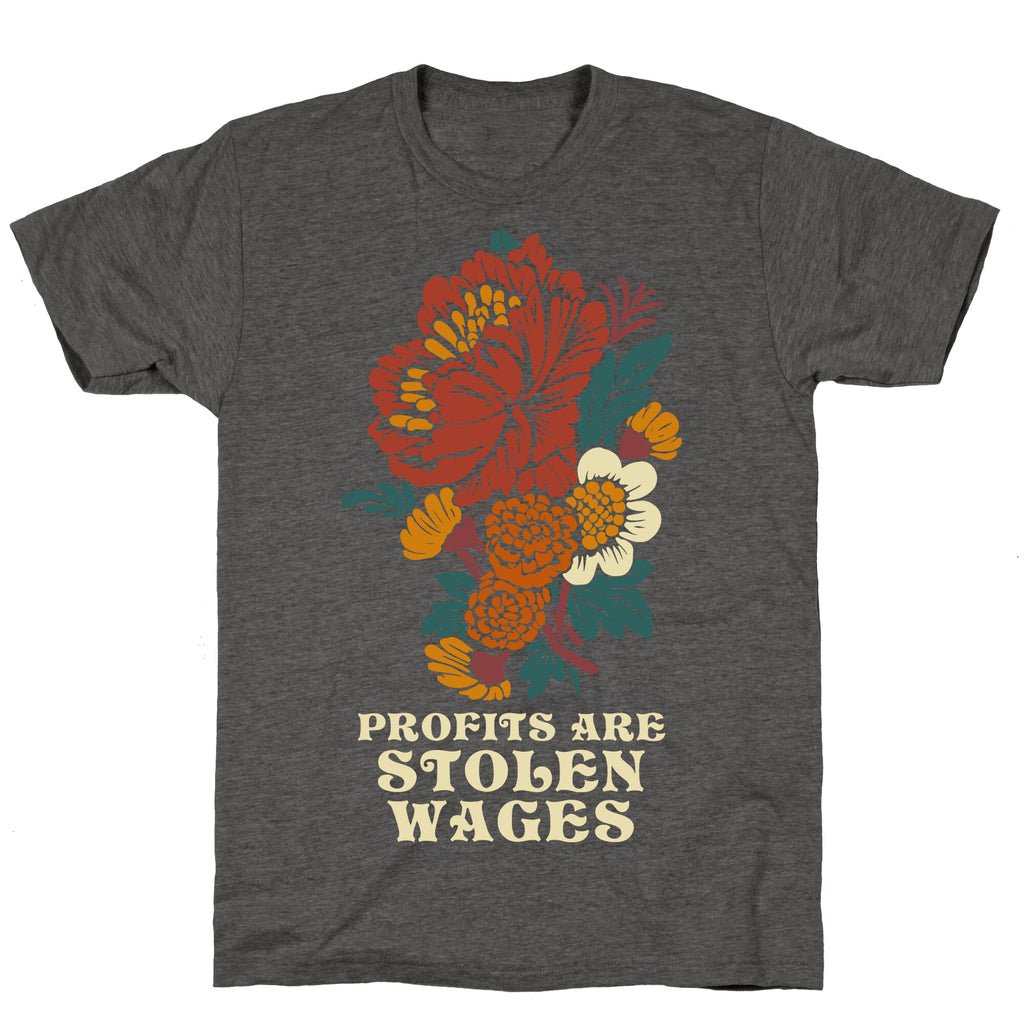 Profits are Stolen Wages Unisex Triblend Tee