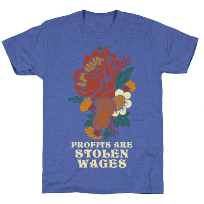 Profits are Stolen Wages Unisex Triblend Tee