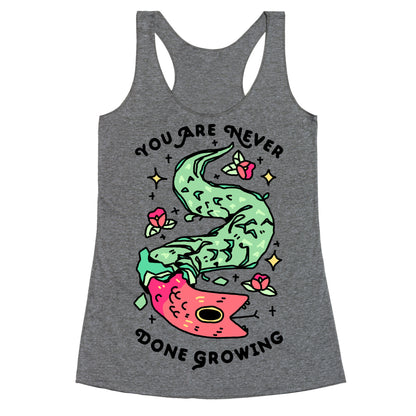 You Are Never Done Growing Racerback Tank