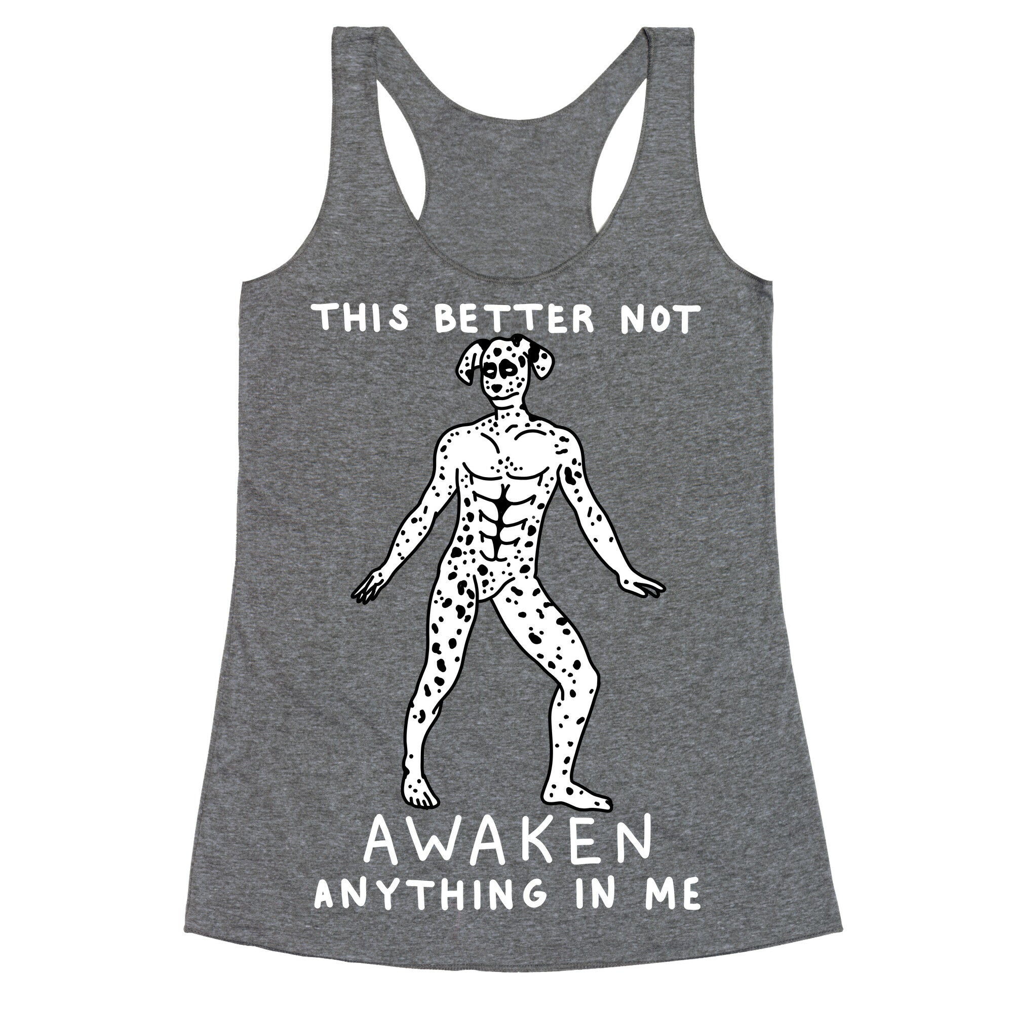 This Better Not Awaken Anything In Me Racerback Tank