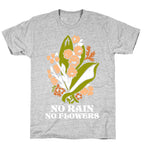 No Rain No Flowers T-Shirt