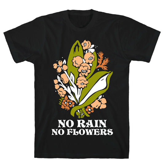 No Rain No Flowers T-Shirt