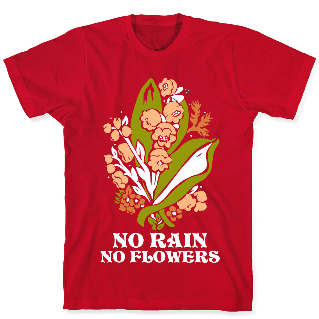 No Rain No Flowers T-Shirt