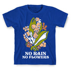 No Rain No Flowers T-Shirt