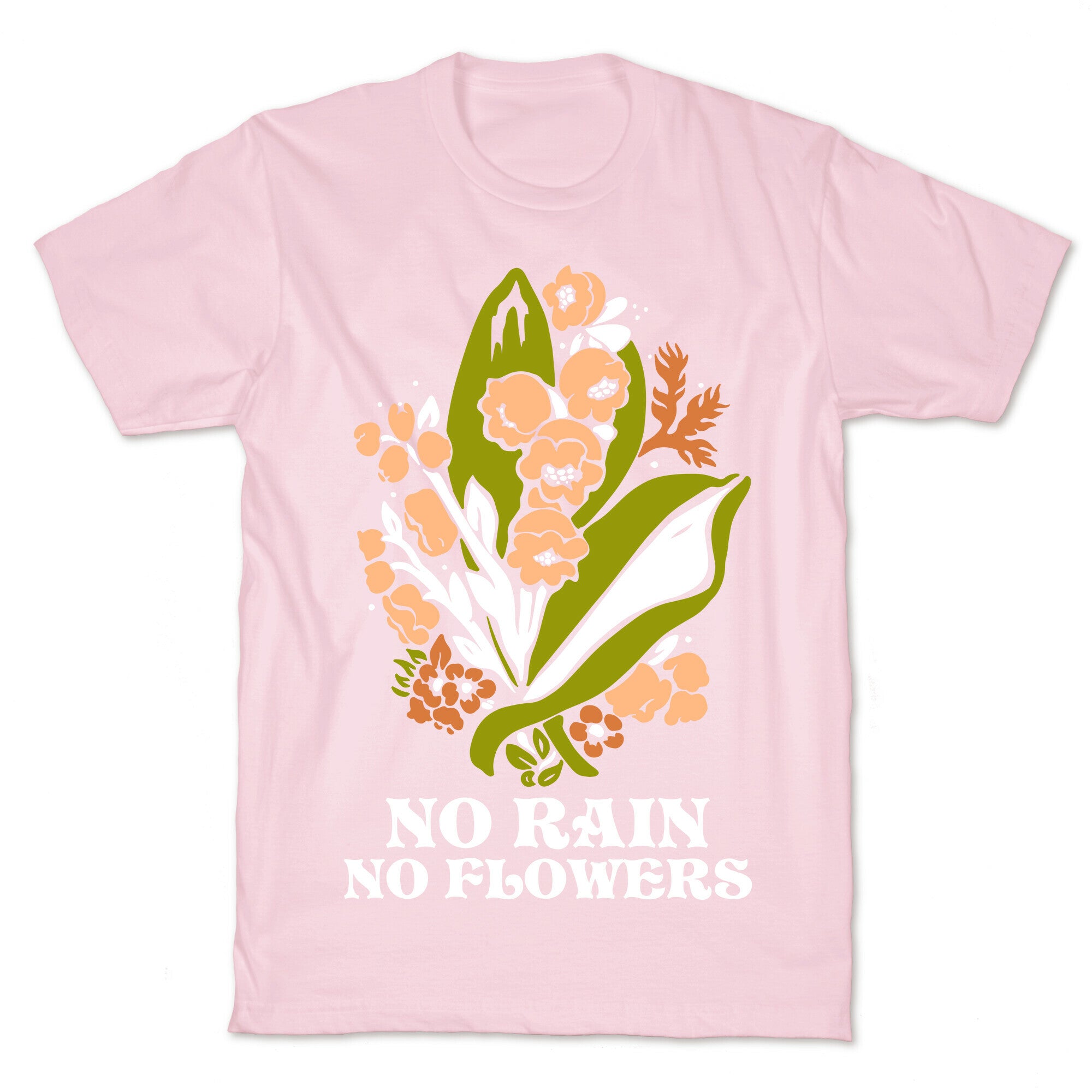 No Rain No Flowers T-Shirt