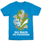 No Rain No Flowers T-Shirt