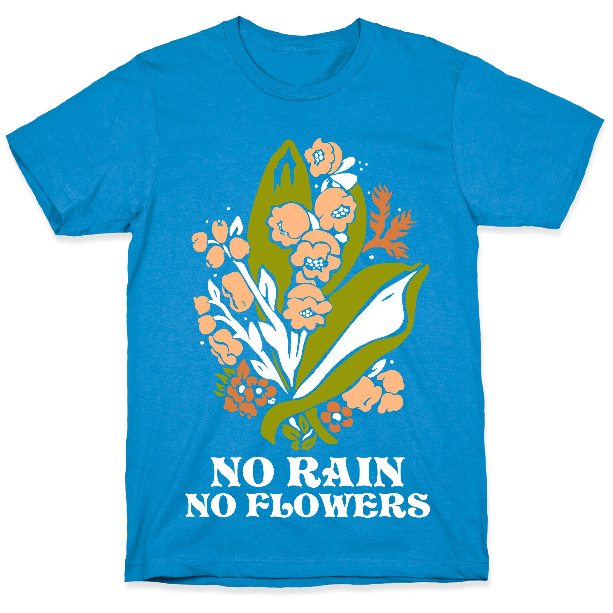 No Rain No Flowers T-Shirt