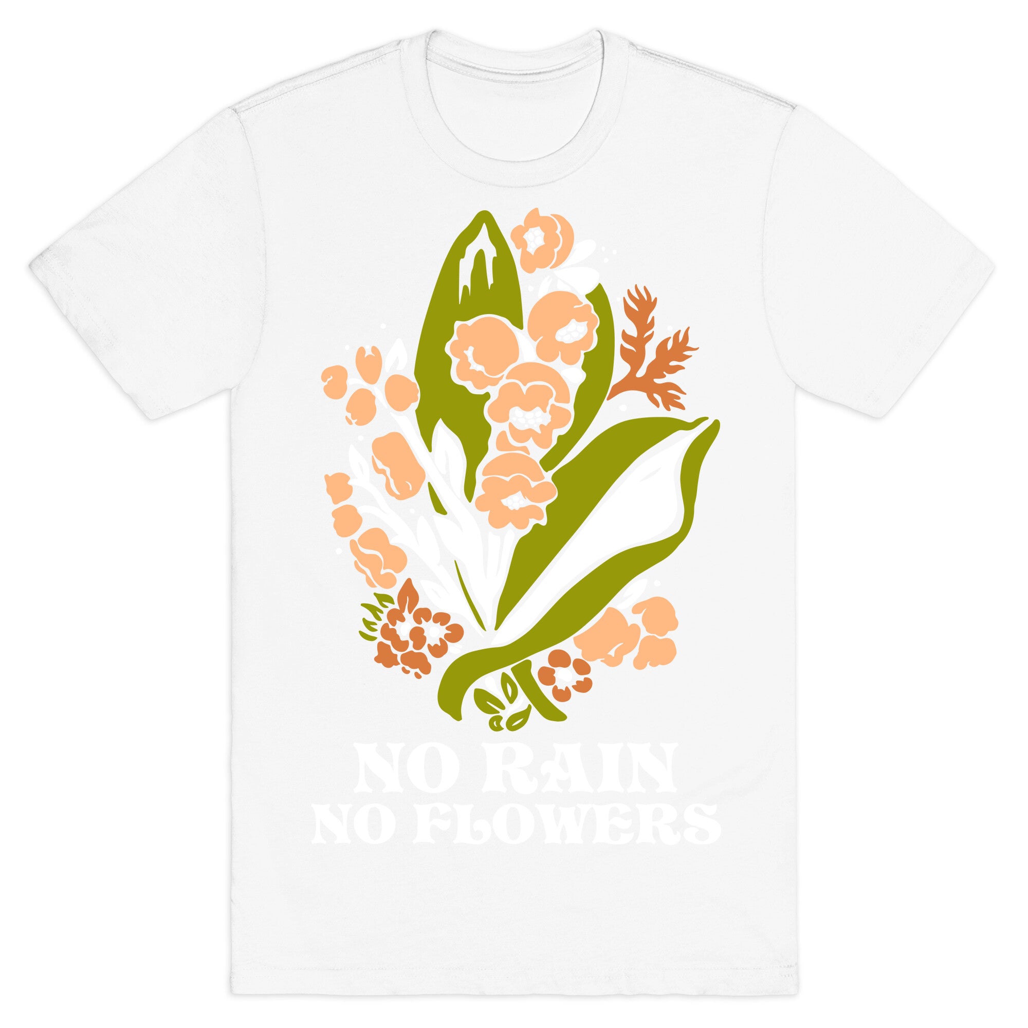 No Rain No Flowers T-Shirt