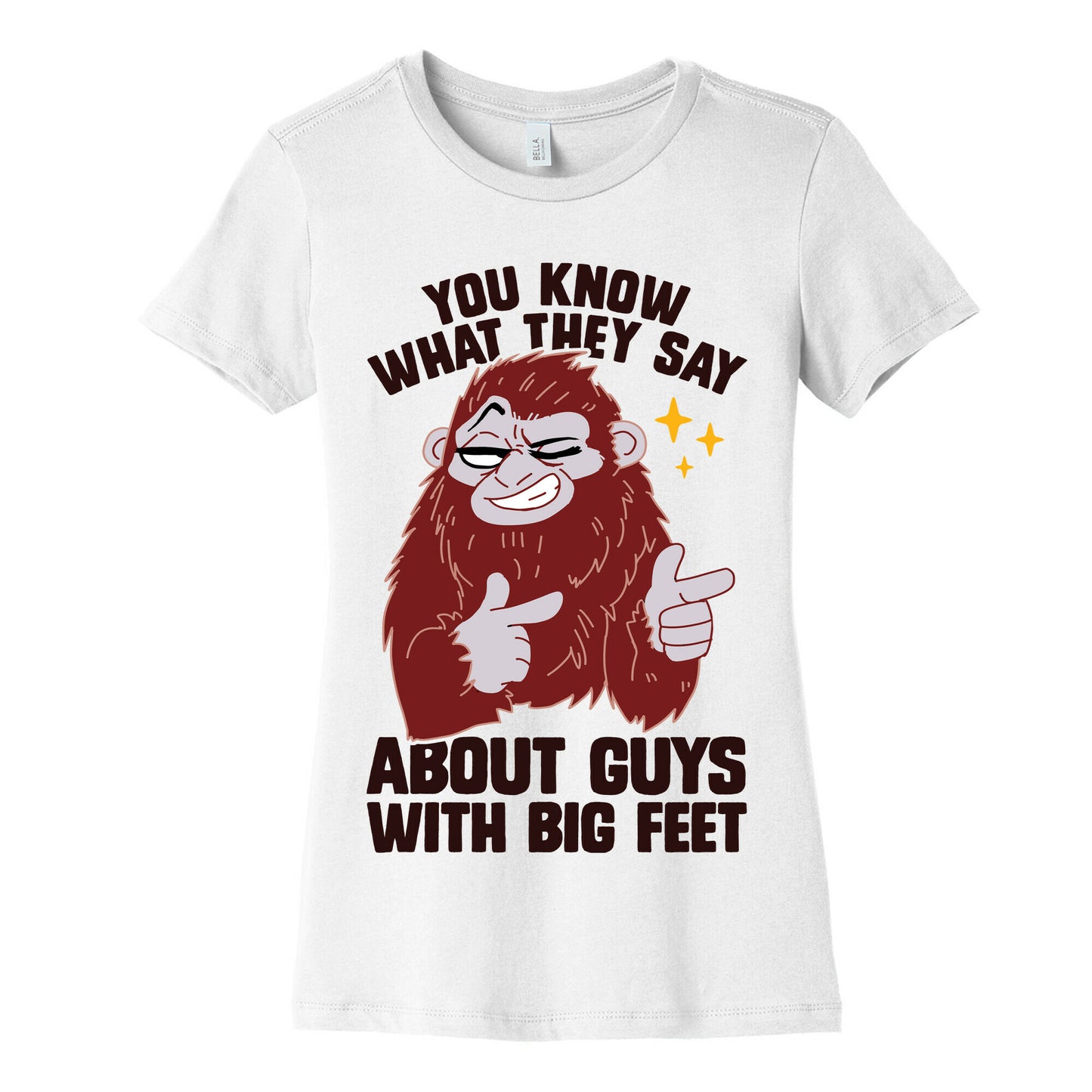 You Know What They Say About Guys With Big Feet Women's Cotton Tee