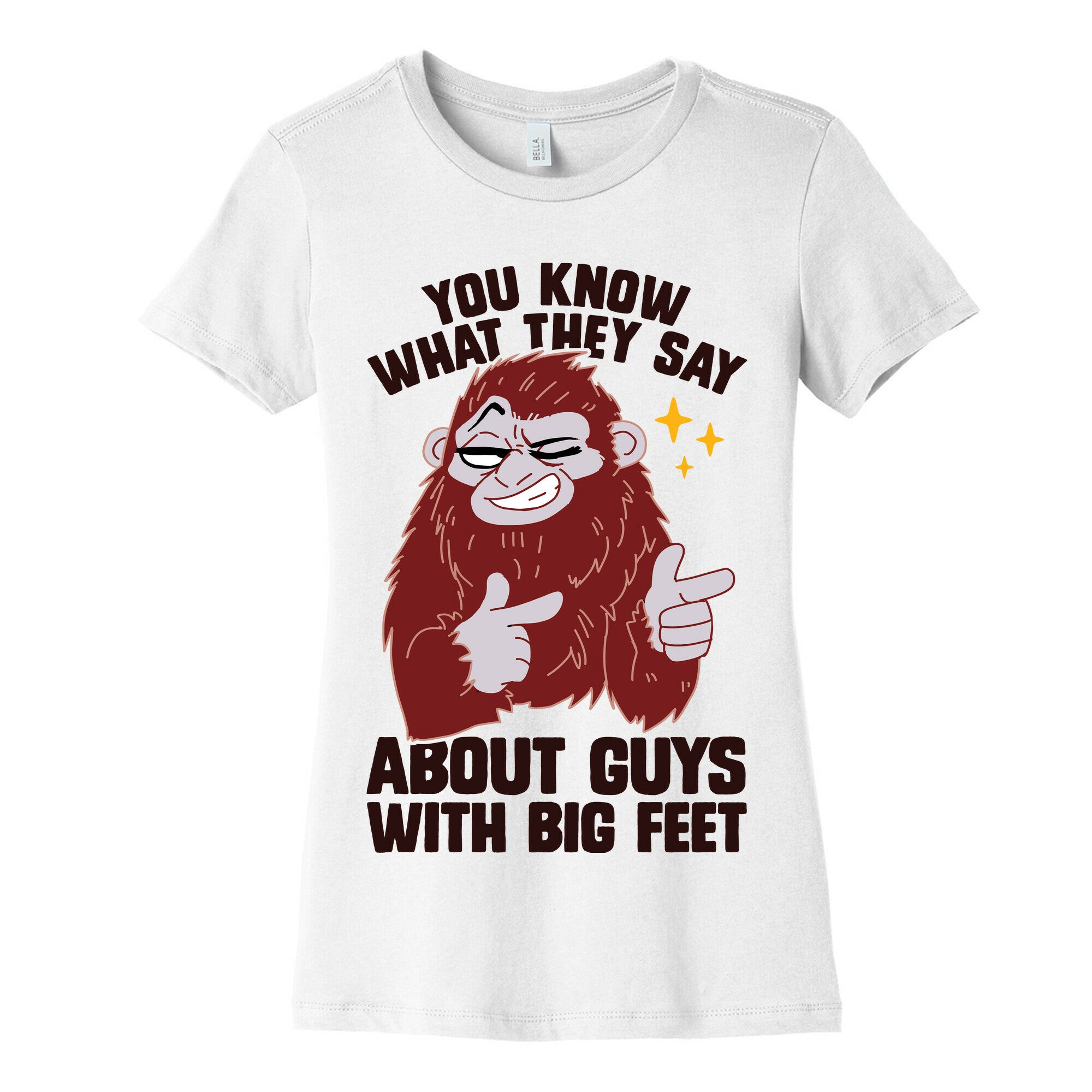 You Know What They Say About Guys With Big Feet Women's Cotton Tee