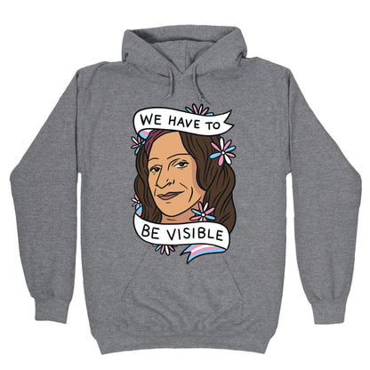 We Have To Be Visible Sylvia Rivera Hoodie