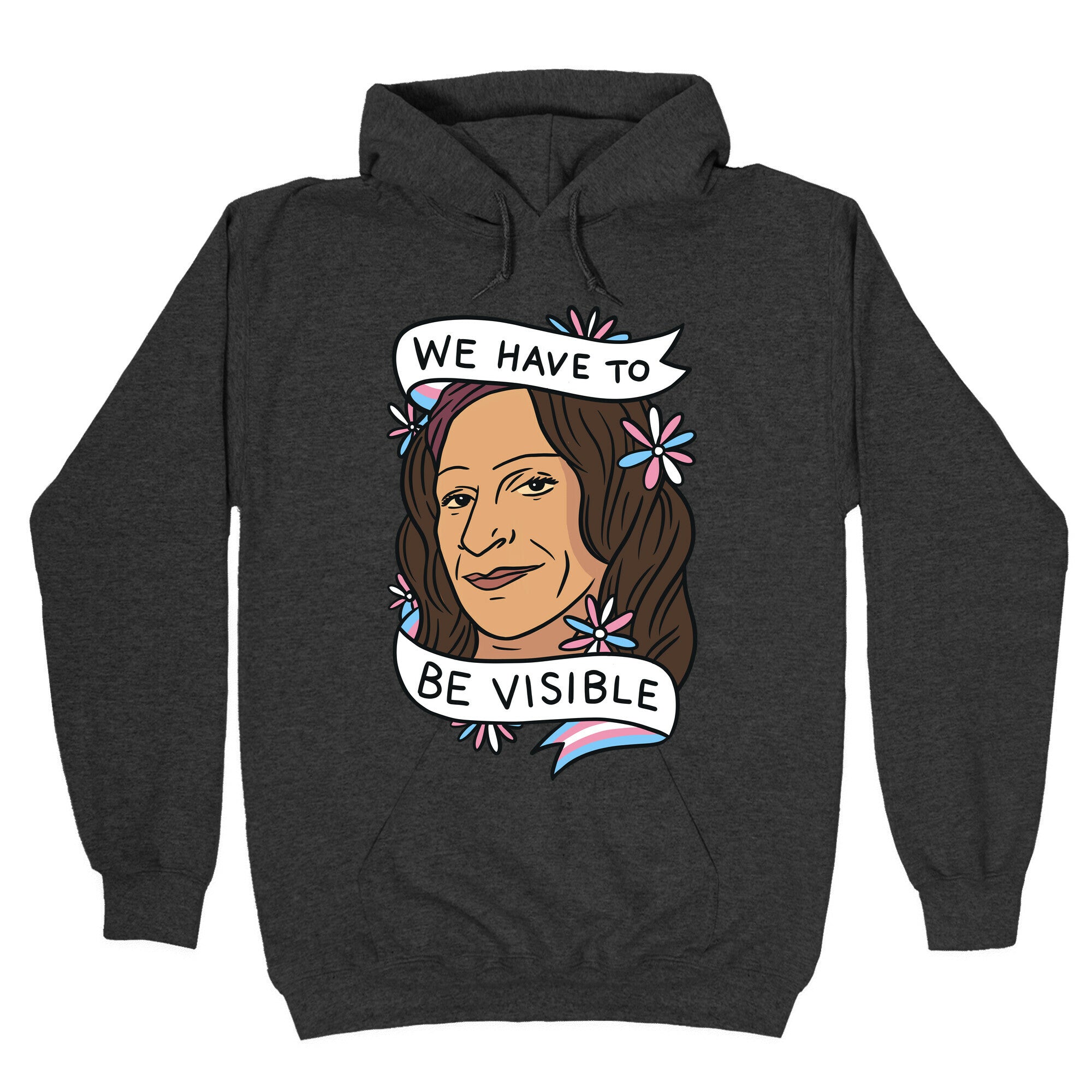 We Have To Be Visible Sylvia Rivera Hoodie