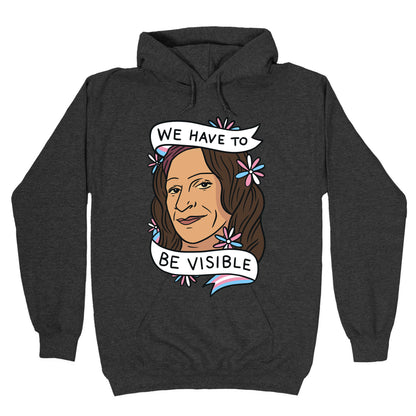 We Have To Be Visible Sylvia Rivera Hoodie