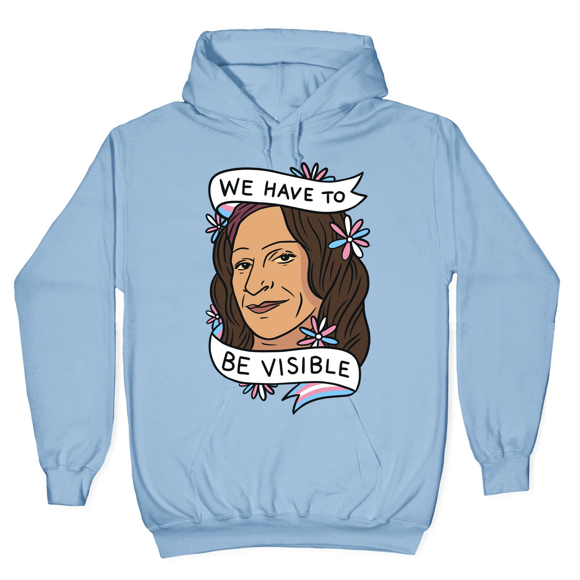 We Have To Be Visible Sylvia Rivera Hoodie