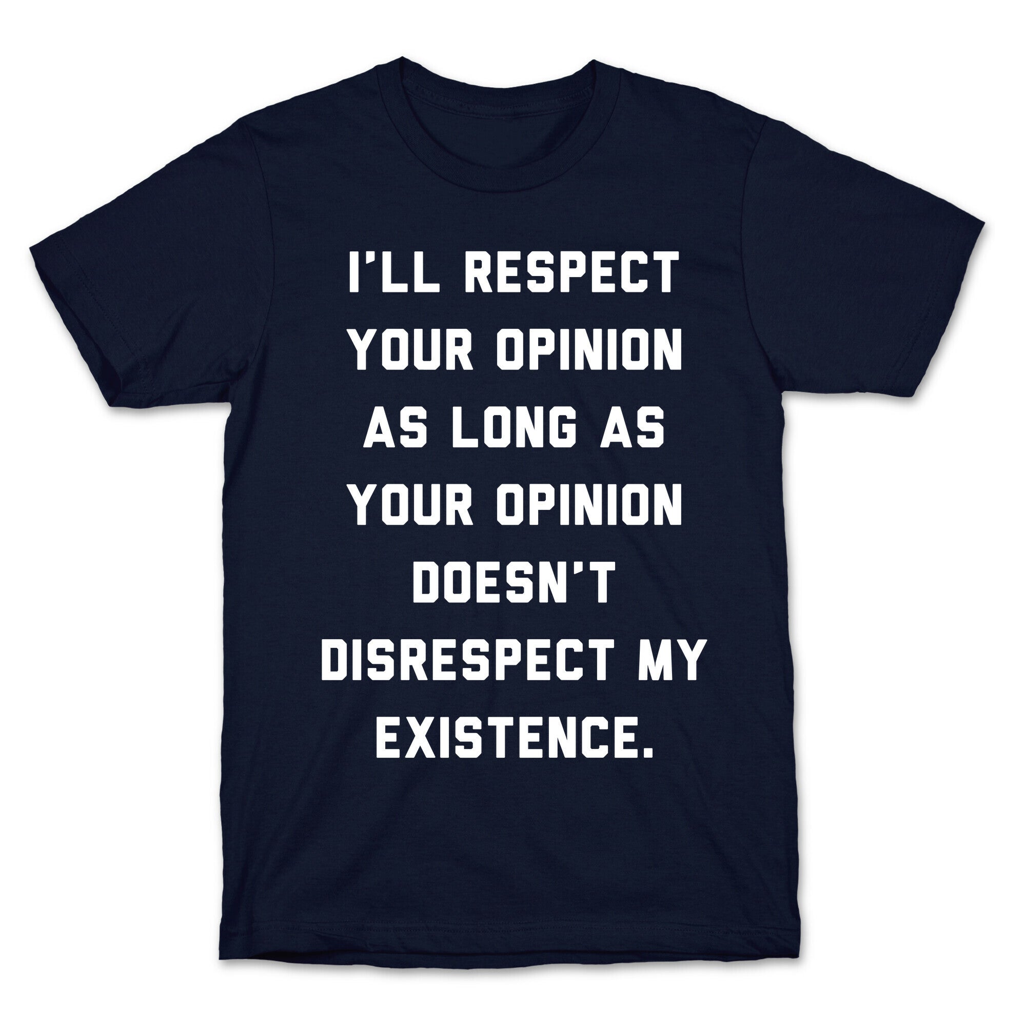 Respect My Existence T-Shirt