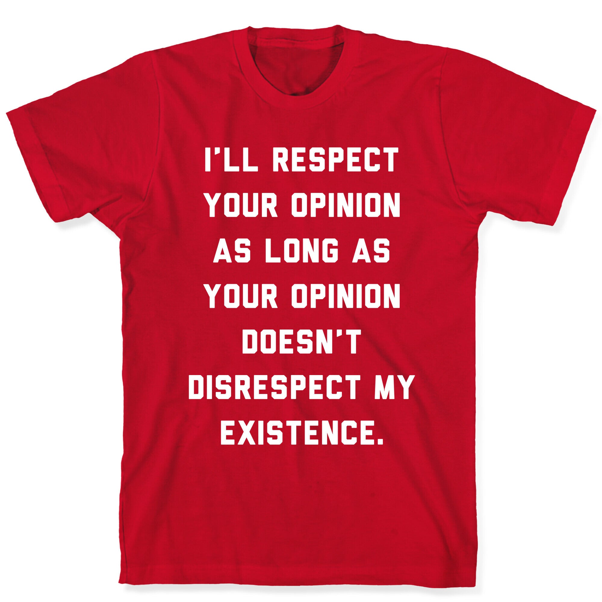 Respect My Existence T-Shirt