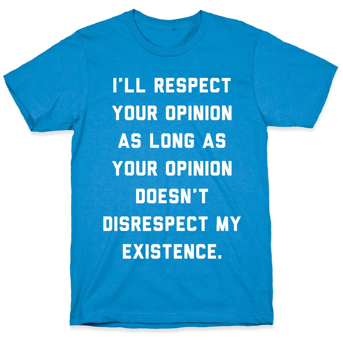 Respect My Existence T-Shirt