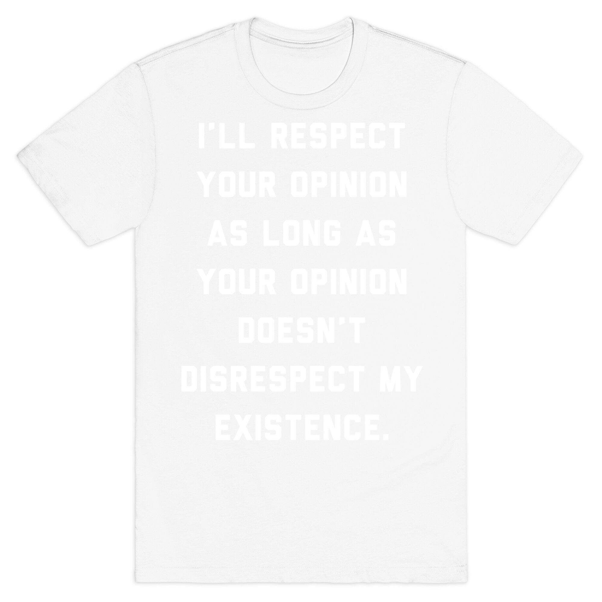 Respect My Existence T-Shirt