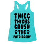 Thicc Thighs Crush the Patriarchy Racerback Tank