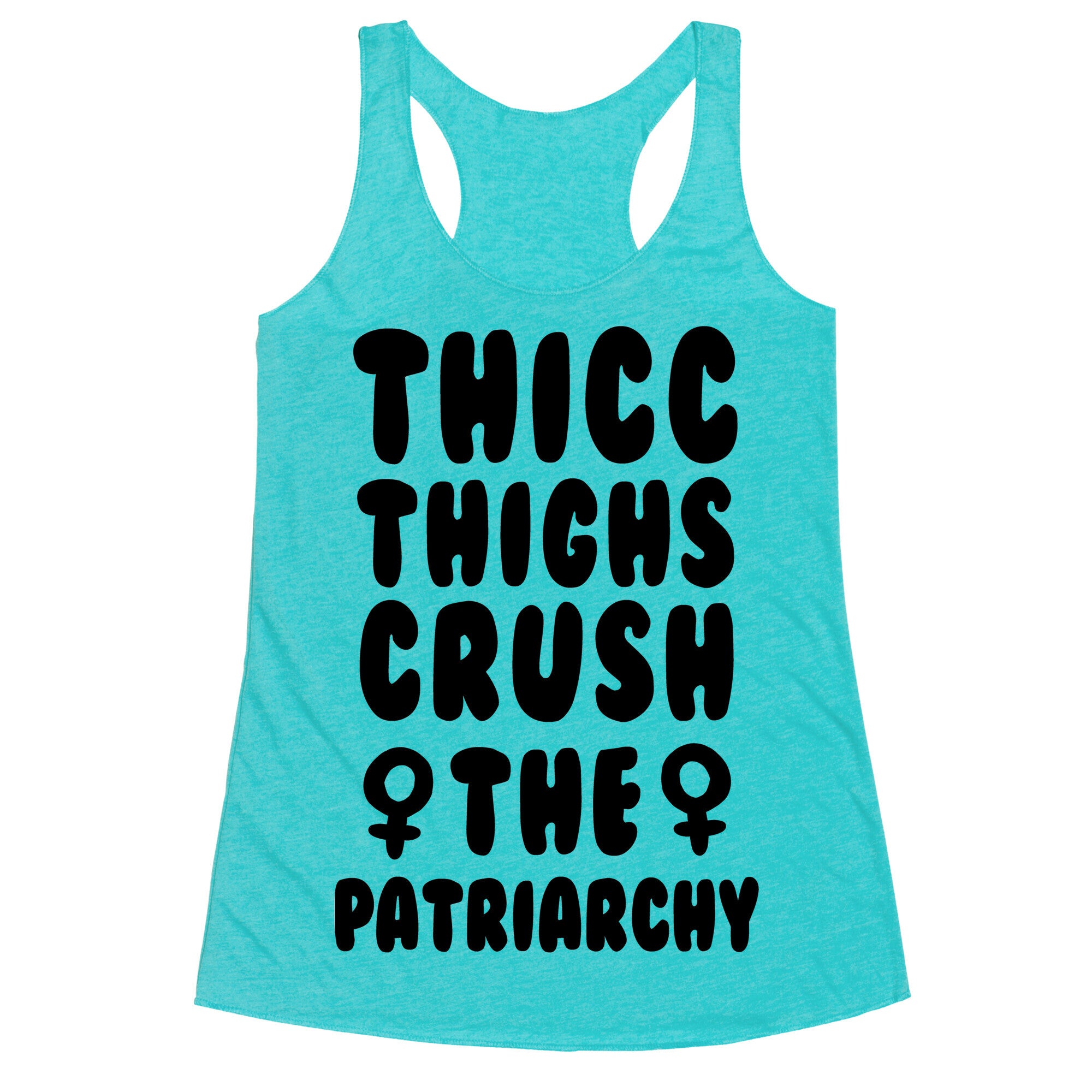Thicc Thighs Crush the Patriarchy Racerback Tank