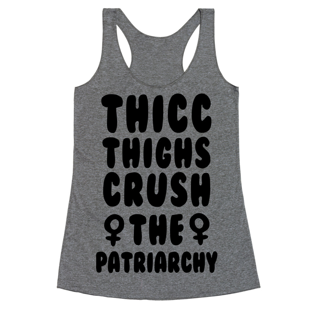 Thicc Thighs Crush the Patriarchy Racerback Tank