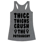 Thicc Thighs Crush the Patriarchy Racerback Tank