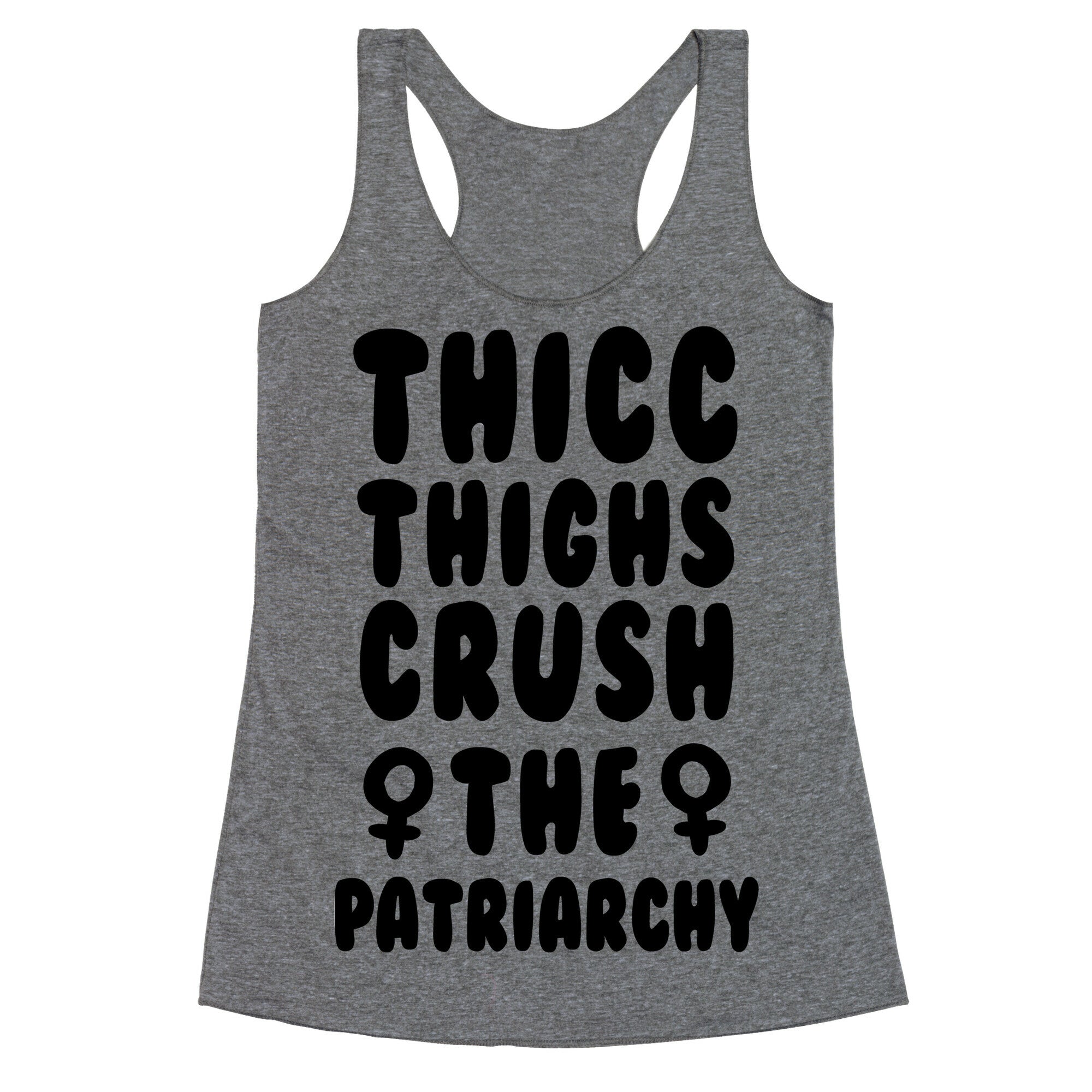 Thicc Thighs Crush the Patriarchy Racerback Tank