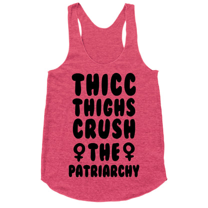 Thicc Thighs Crush the Patriarchy Racerback Tank