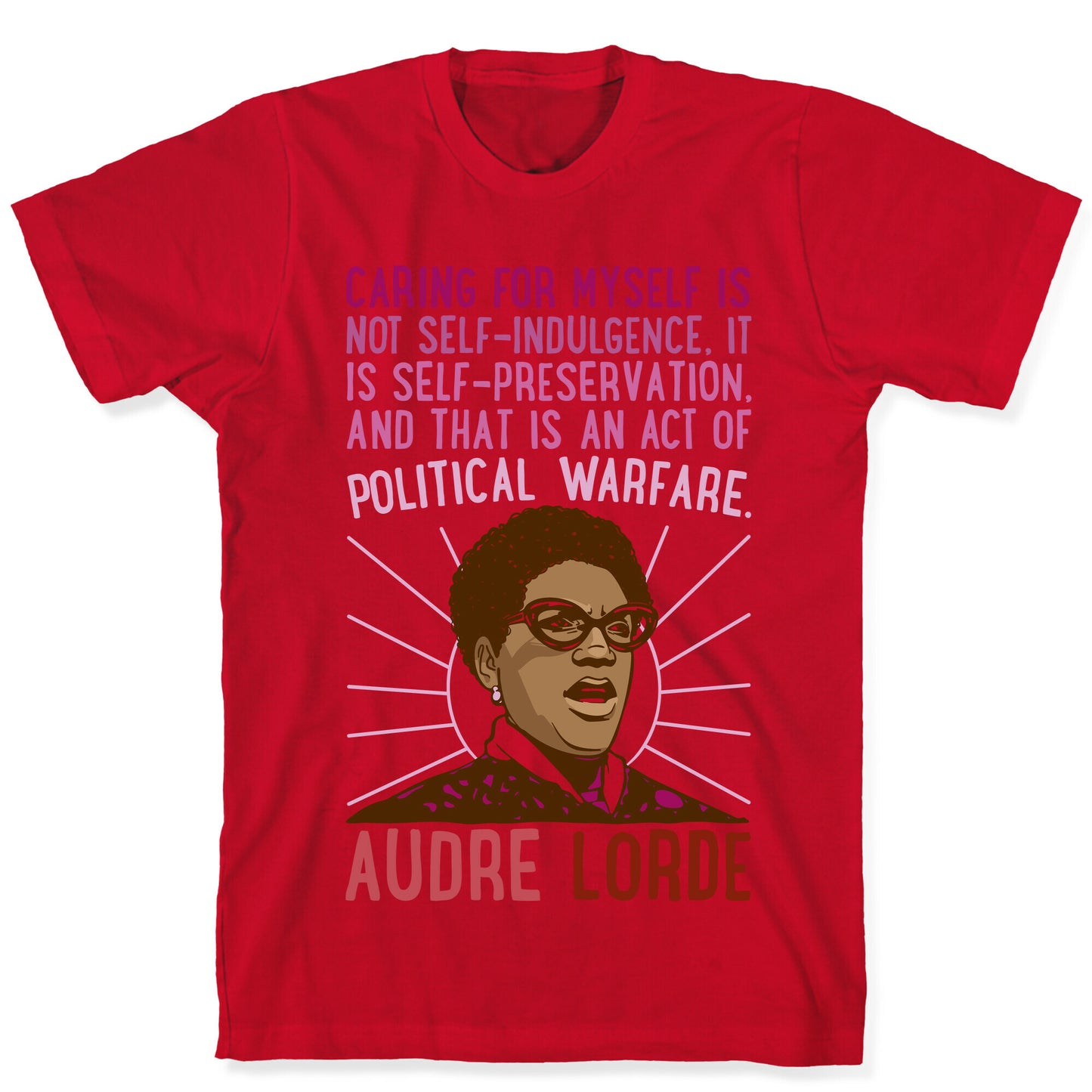 Caring For Myself Is Not Self-Indulgence It Is Self Preservation Audre Lorde Quote T-Shirt