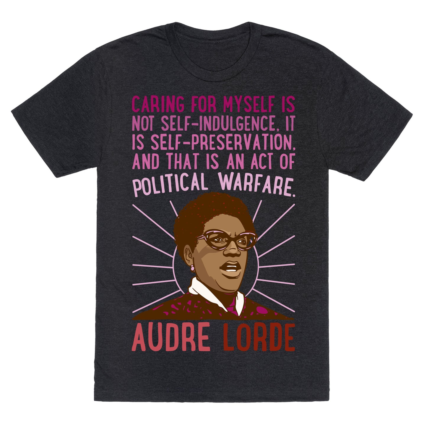 Caring For Myself Is Not Self-Indulgence It Is Self Preservation Audre Lorde Quote White Print Unisex Triblend Tee