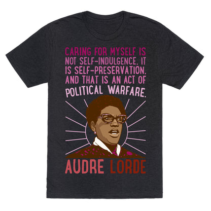 Caring For Myself Is Not Self-Indulgence It Is Self Preservation Audre Lorde Quote White Print Unisex Triblend Tee