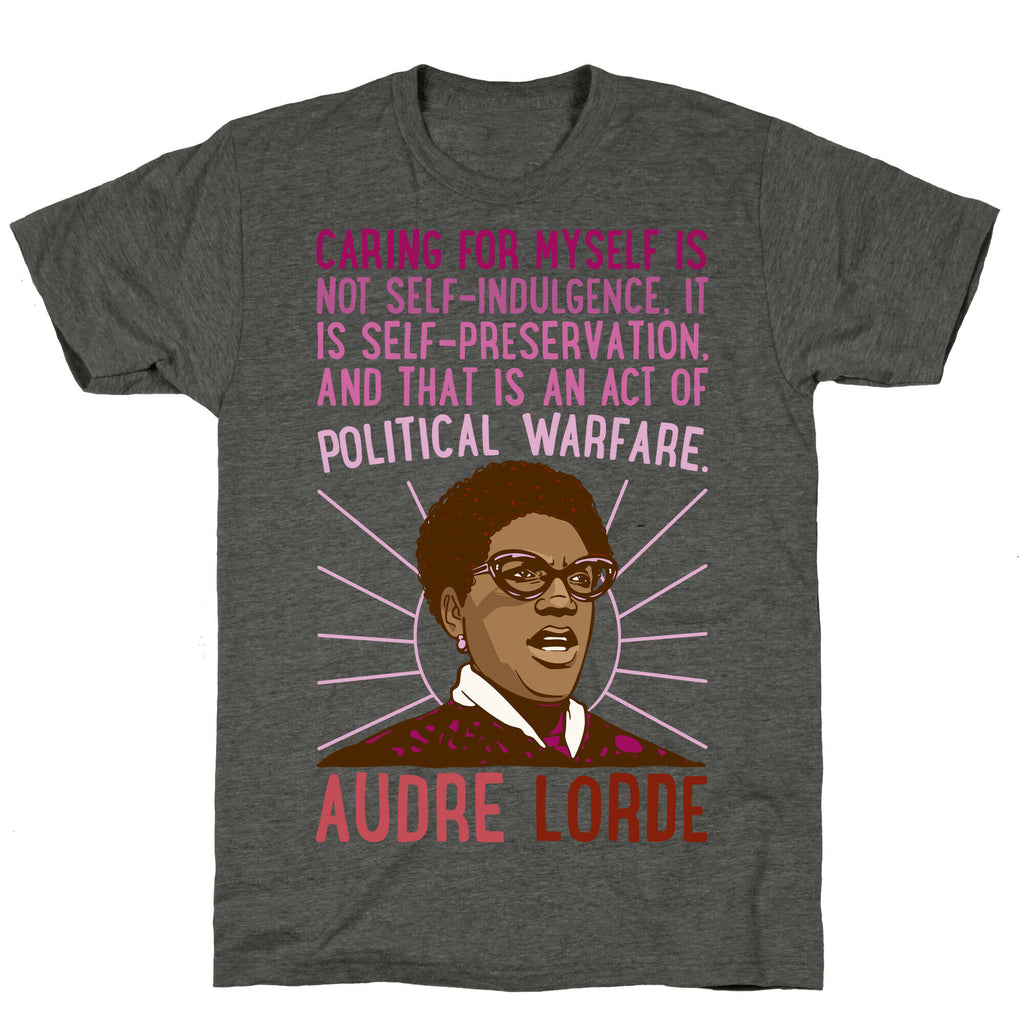 Caring For Myself Is Not Self-Indulgence It Is Self Preservation Audre Lorde Quote White Print Unisex Triblend Tee