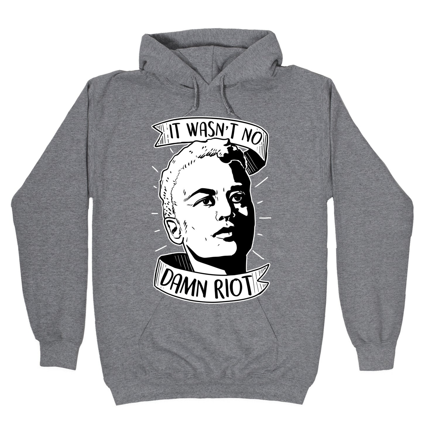 It Wasn't No Damn Riot - Stormé DeLarverie Hoodie