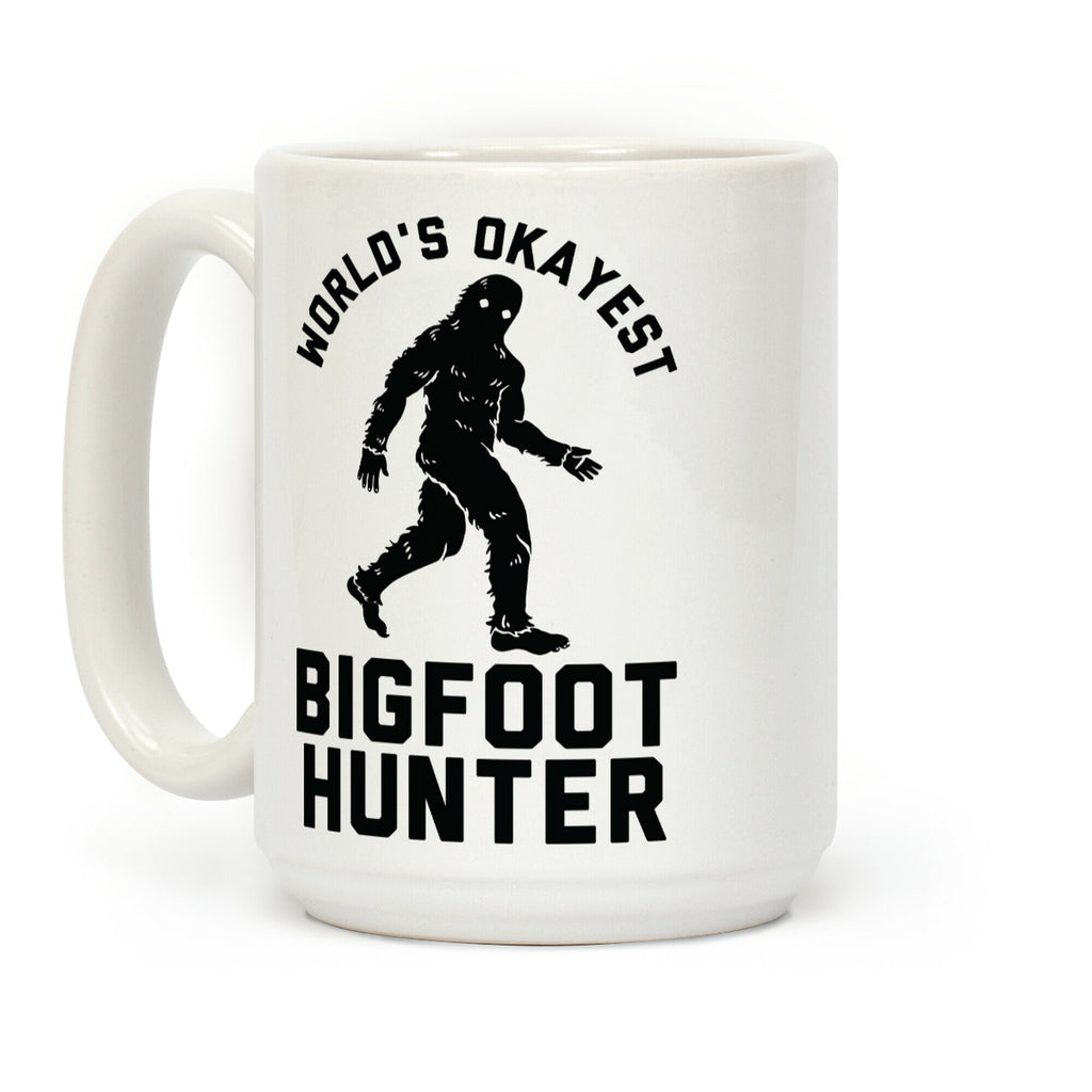 World's Okayest Bigfoot Hunter Coffee Mug