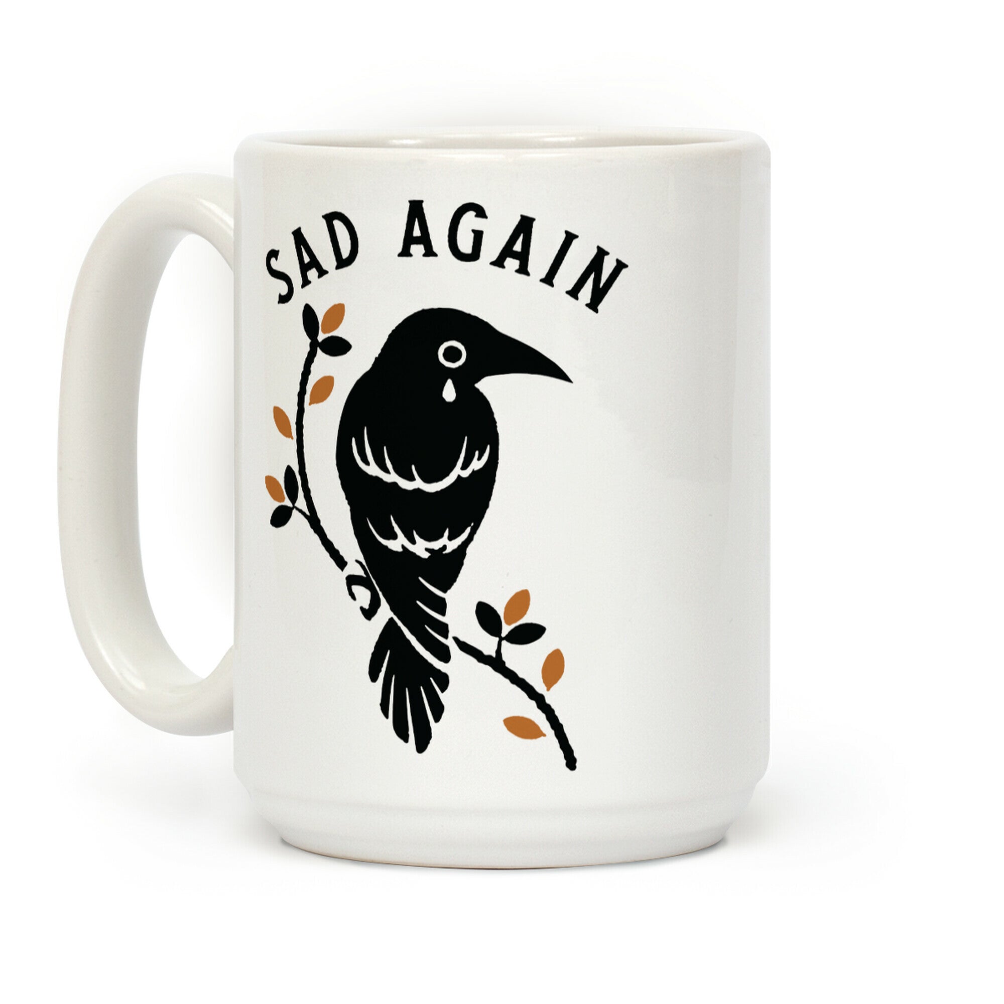 Sad Again Crying Raven Coffee Mug