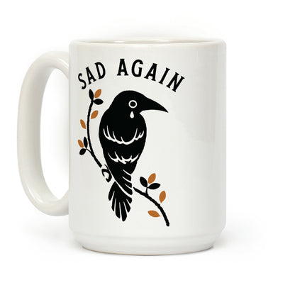 Sad Again Crying Raven Coffee Mug