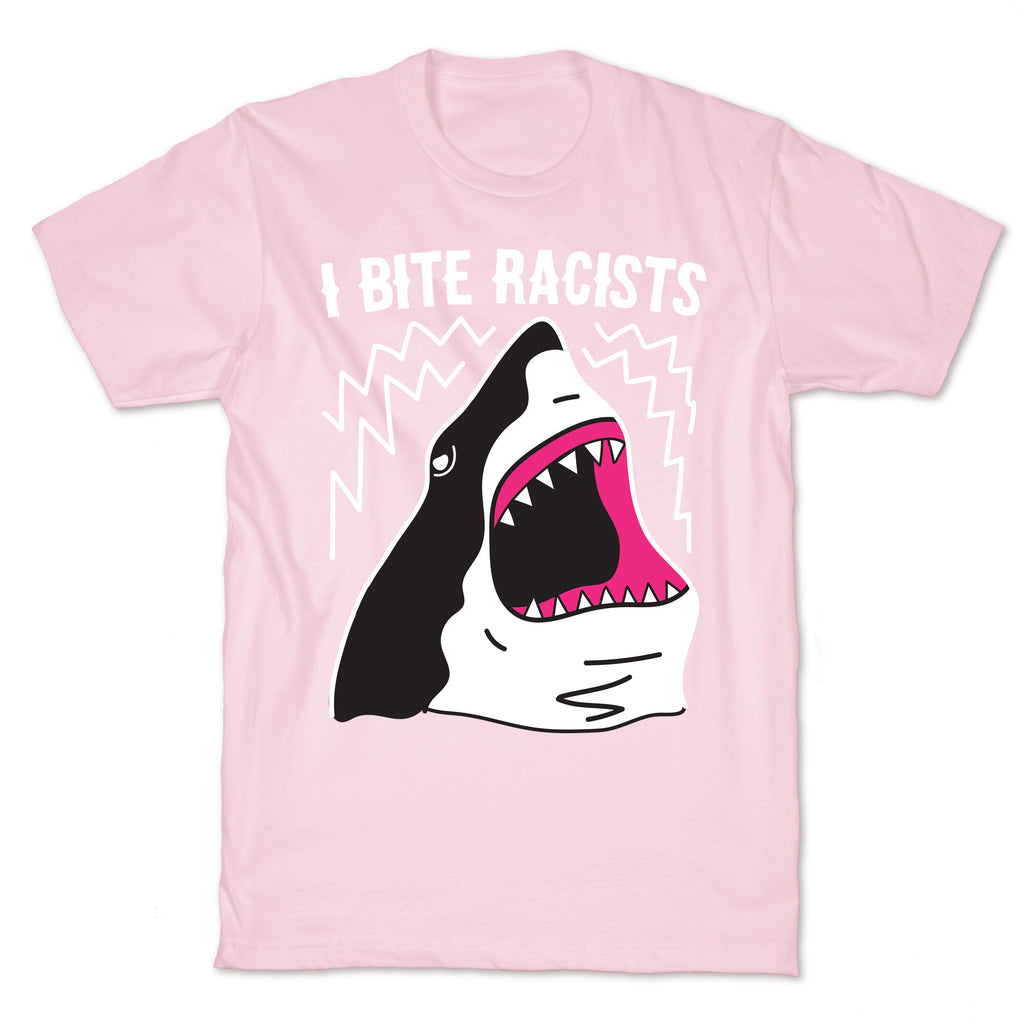 I Bite Racists Shark T-Shirt